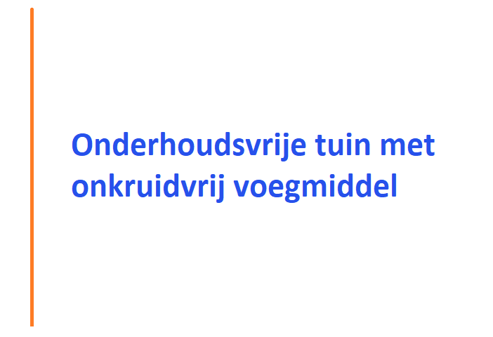 onderhoudsvrije tuin met onkruidvrij voegmiddel